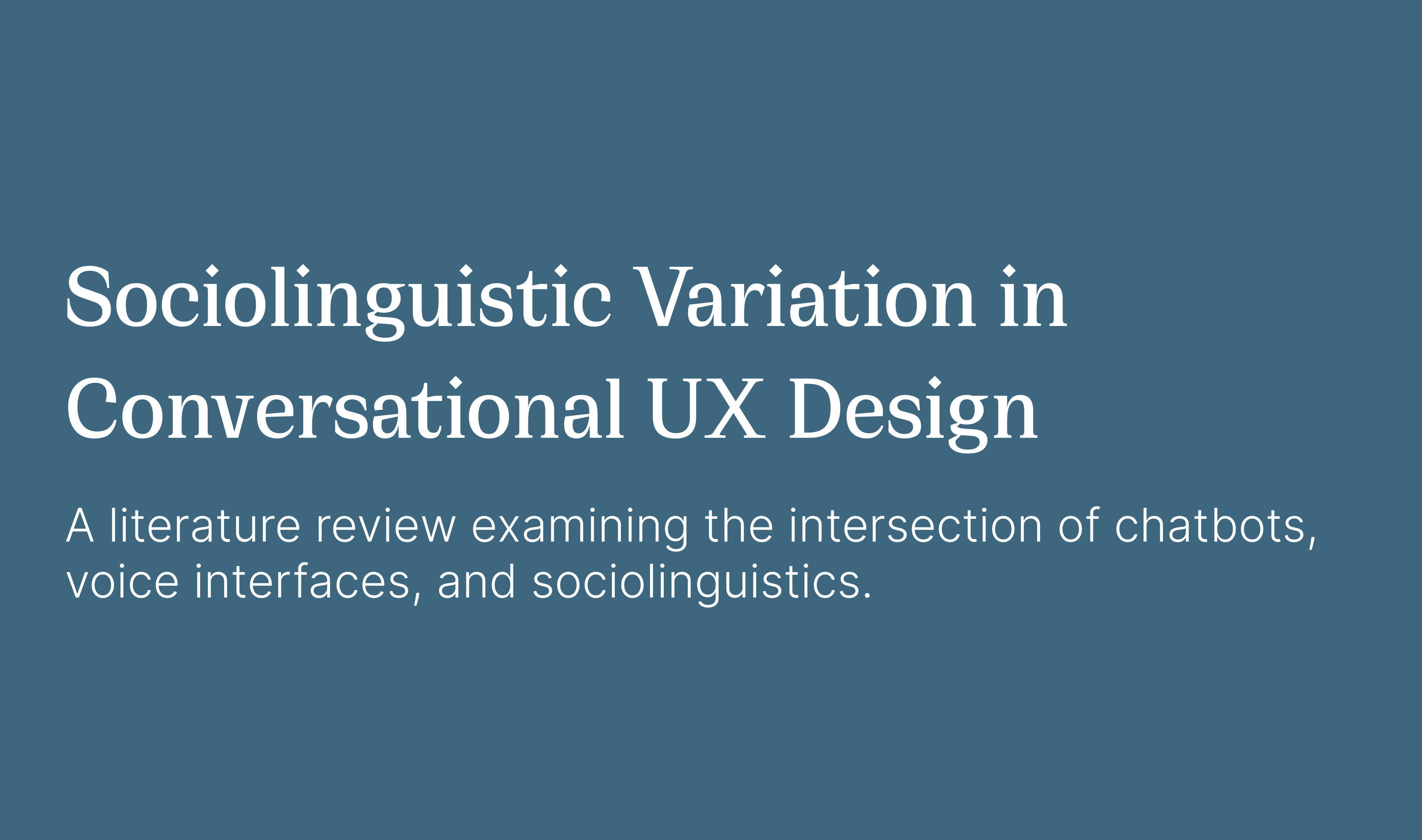 A literature review examining the intersection of chatbots, voice interfaces, and sociolinguistics.